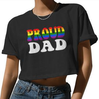 Womens Proud Dad Lgbt Rainbow Gay Pride Women Cropped T-shirt - Monsterry