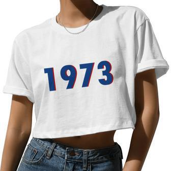 1973 Support Roe V Wade Pro Choice Pro Roe Women's Rights Women Cropped T-shirt - Monsterry