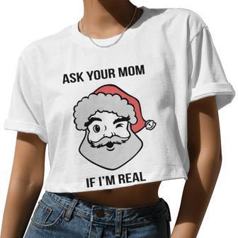 Ask Your Mom If I'm Real Santa Claus Women Cropped T-shirt - Monsterry CA