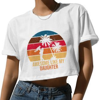 Awesome Like My Daughter Sunset For Dad Women Cropped T-shirt - Monsterry UK