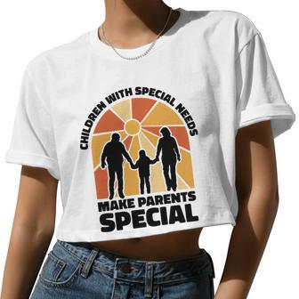 Children With Special Needs Make Parents Special Women Cropped T-shirt - Monsterry CA