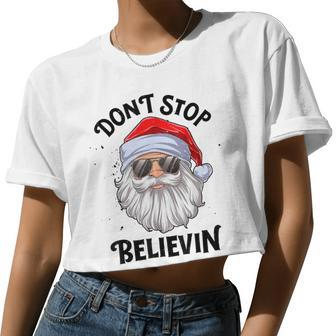 Don't Stop Believin Santa Christmas Boys Girls Xmas Women Cropped T-shirt - Monsterry CA