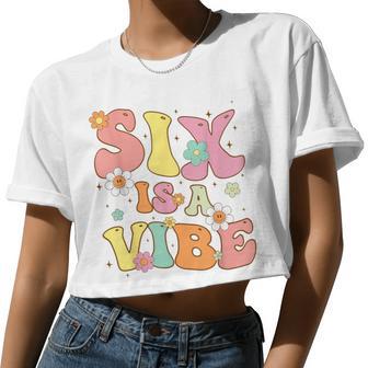 Groovy 6Th Birthday Six Is A Vibe 6 Year Old Girls Boys Kid Women Cropped T-shirt - Monsterry DE