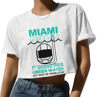 Miami 2060 1St Grand Prix Under Water Act Now Or Swim Later F1 Miami V2 Women Cropped T-shirt - Monsterry UK