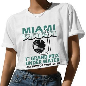 Miami 2060 1St Grand Prix Under Water Act Now Or Swim Tshirt Women Cropped T-shirt - Monsterry