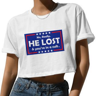No Really He Lost & You're In A Cult Women Cropped T-shirt - Monsterry UK