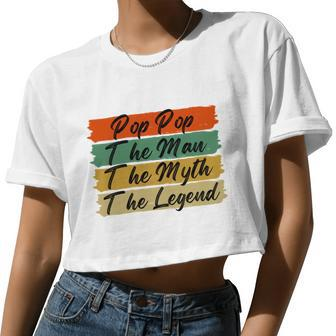 Poppop The Man The Myth The Legend Vintage Daddy Women Cropped T-shirt - Monsterry CA