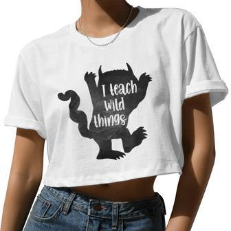 I Teach Wild Thing Nursery Preschool Kindergarten Teacher Women Cropped T-shirt - Monsterry