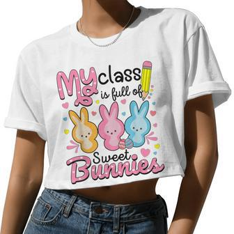 Teacher Easter My Class Is Full Of Sweet Bunnies Women Cropped T-shirt - Monsterry UK
