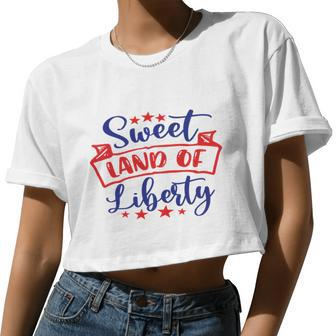 Sweet Land Of Liberty Freedom 4Th Of July Great Women Cropped T-shirt - Monsterry CA