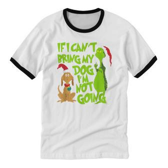 If I Can't Bring My Dog I'm Not Going Christmas Cotton Ringer T-Shirt - Monsterry CA