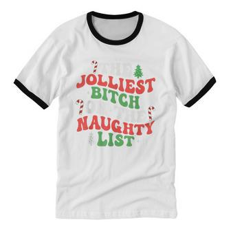 The Jolliest Bitch On The Naughty List Christmas Cotton Ringer T-Shirt - Monsterry