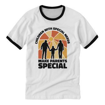 Children With Special Needs Make Parents Special Cotton Ringer T-Shirt - Monsterry UK