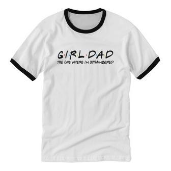 Girl Dad The One Where I'm Outnumbered Dad Of Girls Daddy Cool Cotton Ringer T-Shirt - Monsterry DE