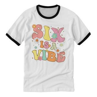 Groovy 6Th Birthday Six Is A Vibe 6 Year Old Girls Boys Kid Cotton Ringer T-Shirt - Monsterry UK