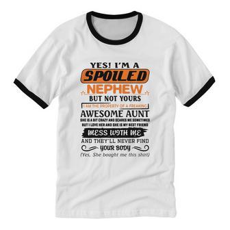 I'm A Spoiled Nephew Of A Freaking Awesome Aunt Cotton Ringer T-Shirt - Monsterry AU