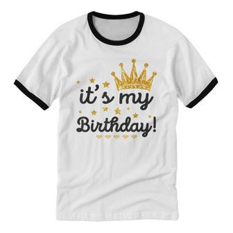It's My Birthday For Mens Women Ns Girls Cotton Ringer T-Shirt - Monsterry