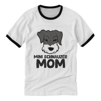 Mini Schnauzer Mom Miniature Schnauzer Mom Cotton Ringer T-Shirt - Monsterry