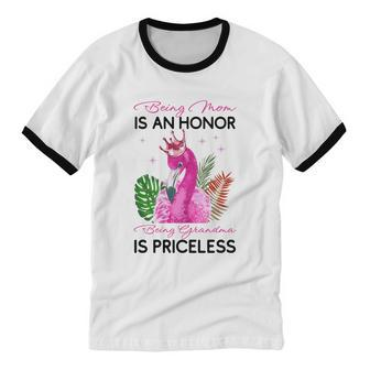 Being Mom Is An Honor Being Grandma Is Priceless Flamingo Cotton Ringer T-Shirt - Monsterry AU