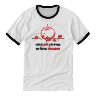 Mom I Love You From My Head Tomatoes Cotton Ringer T-Shirt - Monsterry DE