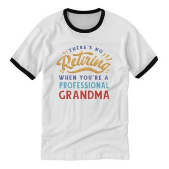 No Retiring Professional Grandma Cotton Ringer T-Shirt - Monsterry