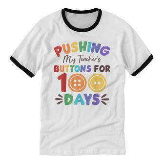 Pushing My Teacher's Buttons For 100 Days 100 Days Of School Cotton Ringer T-Shirt - Monsterry UK