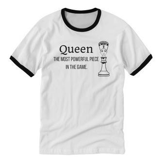 Queen The Most Powerful Piece In The Game Cotton Ringer T-Shirt - Monsterry