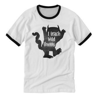 I Teach Wild Thing Nursery Preschool Kindergarten Teacher Cotton Ringer T-Shirt - Monsterry UK