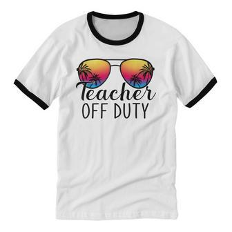 Teacher Off Duty Last Day Of School Teacher Summer Cotton Ringer T-Shirt - Monsterry UK