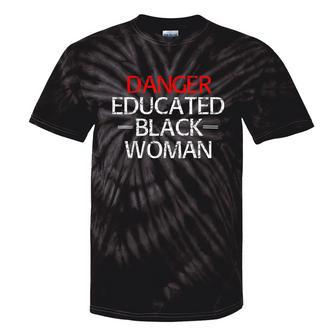 Danger Educated Black Woman T Tie-Dye T-shirts - Monsterry