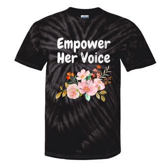 Empower Her Voice Empowerment Equal Rights Equality Tie-Dye T-shirts - Monsterry