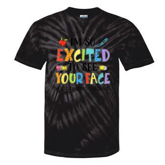 I'm So Excited To See Your Face Kindergarten Squad Teacher Tie-Dye T-shirts - Monsterry