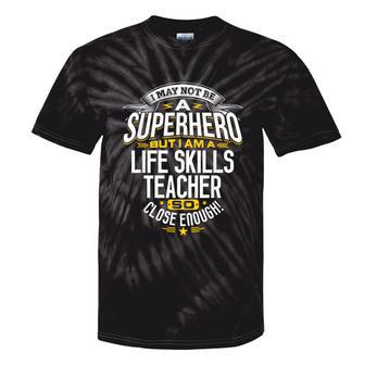 Life Skills Teacher T Ideas For School Teachers Tie-Dye T-shirts - Monsterry CA