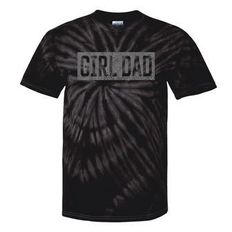 Proud Dad Of Girls Father Of Girls For Dad Fathers Day Tie-Dye T-shirts - Monsterry DE