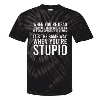 Sarcastic Saying Humor Sarcasm Sarcastic Tie-Dye T-shirts - Monsterry UK