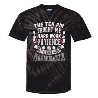 Ten Pin Taught Me Every Curse Word Bowling Tie-Dye T-shirts - Monsterry