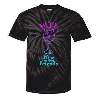 Wtf Wine Tasting Friends Best Friends Drinking Tie-Dye T-shirts - Monsterry UK