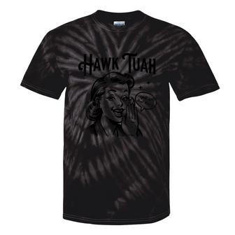 Hawk Tuah Meme Hawk Tush Spit On That Thang 50S Woman Tie-Dye T-shirts - Monsterry