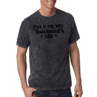Put It On My Husband's Tab Wife Mineral Wash Tshirts - Monsterry DE