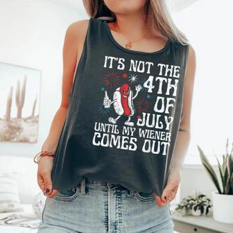 Not 4Th July Until My Wiener Come Out Hotdog Women Comfort Colors Tank Top - Monsterry