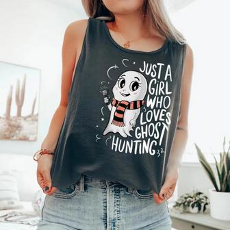 Just A Girl Who Loves Ghost Hunting Ghost Hunter Women Comfort Colors Tank Top - Monsterry