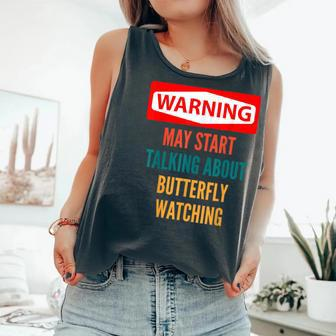 Warning May Start Talking About Butterfly Watching Comfort Colors Tank Top - Monsterry AU
