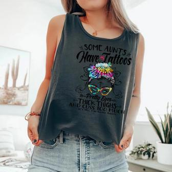 Some Aunts Have Tattoos Pretty Eyes Thick Thighs Messy Bun Comfort Colors Tank Top - Monsterry CA