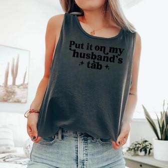 Put It On My Husband's Tab Wife Comfort Colors Tank Top - Monsterry