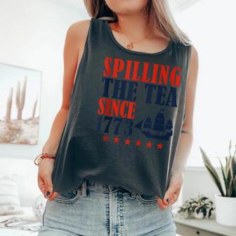 Spilling The Tea Since 1773 4Th Of July Women Comfort Colors Tank Top - Monsterry UK