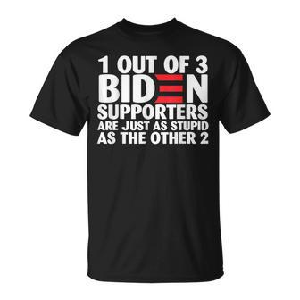 1 Out Of 3 Biden Supporters Are Just As Stupid T-Shirt - Monsterry
