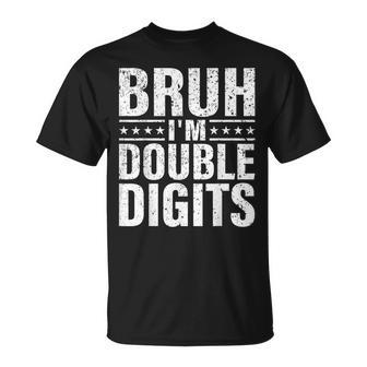 10Th Birthday Bruh I'm Double Digits 10 Year Old Birthday T-Shirt - Monsterry