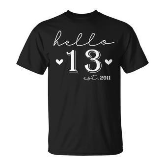 13Th Birthday Hello 13 Years Old Est 2011 Born In 2011 T-Shirt - Seseable