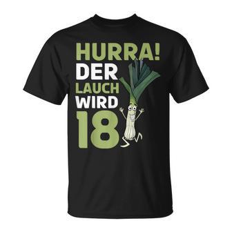 18Th Birthday Hurra Der Lauch Wird 18 T-Shirt - Geschenkecke