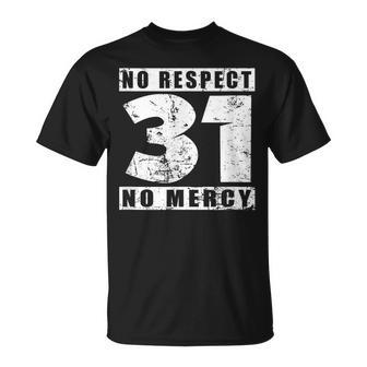 31 No Respekt No Mercy Sei Kein 31Er Meme Slogan T-Shirt - Seseable